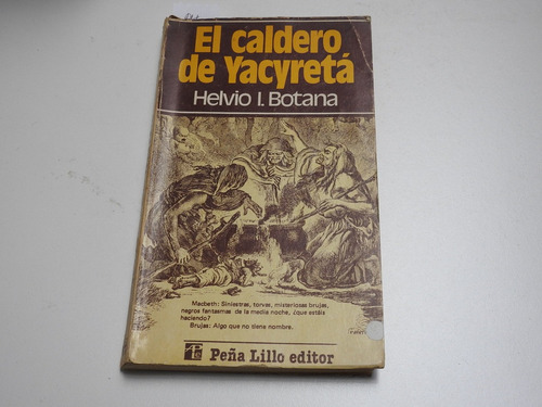 El Caldero De Yacyreta. Helvio I. Botana - L551