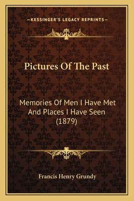 Libro Pictures Of The Past: Memories Of Men I Have Met An...