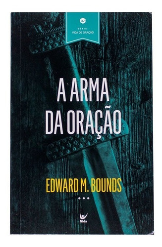 Livro: A Arma Da Oração | Edward M. Bounds