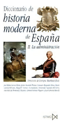 Diccionario De Historia Moderna De Espa?a, De Martínez Ruiz (dir.), Enrique. Editorial Istmo, S.a. En Español