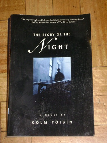 The Story Of The Night. A Novel By Colm Tolbin.&-.