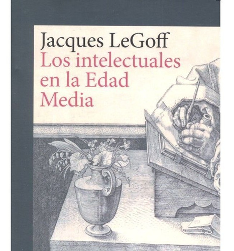 Los Intelectuales En La Edad Media, De Le Goff, Jacques. Editorial Gedisa, Tapa Blanda En Español