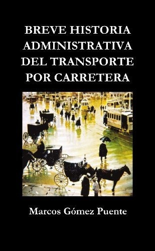 Breve Historia Administrativa Del Transporte Por Carretera
