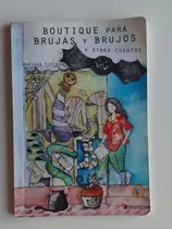Comprar Libro Boutique Para Brujas Y Brujos Y Otros Cuentos 
