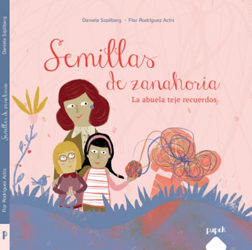 Semillas De Zanahoria ~~~daniela Szpilbarg ~~~ Pupek -nuevo