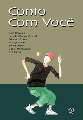 Conto com você, de Coralina, Cora. Série Antologia de Prosa e Poesia para Crianças Editora Grupo Editorial Global, capa mole em português, 2006