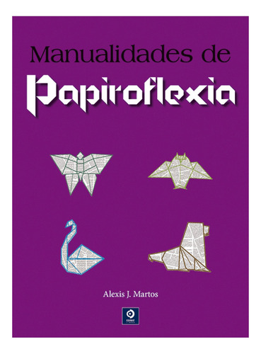 Manualidades De Papiroflexia, De Márquez; Francisco. Editorial Edimat Libros, Tapa Blanda, Edición 1 En Español, 2021
