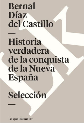 Historia Verdadera De La Conquista De La Nueva España