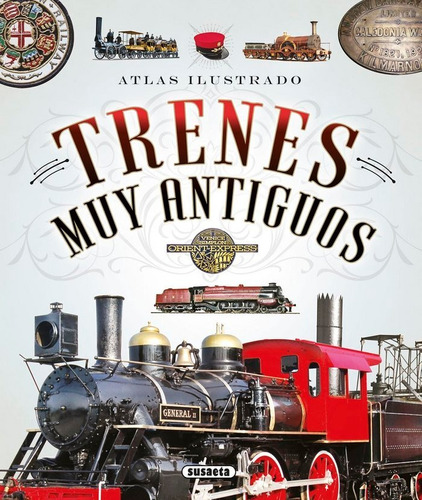 Atlas Ilustrado De Trenes Muy Antiguos - Fonseca,andrea