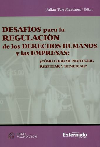 Livro -  Desafíos Para La Regulación De Los Derechos Humanos Y Las Empresas: ¿cómo Lograr Proteger, Respetar Y Remediar?