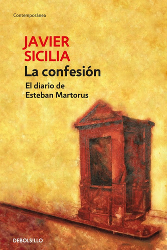 La confesión, de Sicilia, Javier. Serie Contemporánea Editorial Debolsillo, tapa blanda en español, 2016