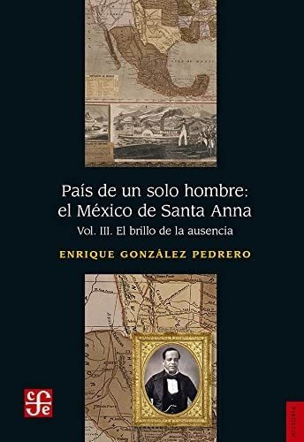 Libro: País Un Solo Hombre: México Santa Anna, Vol,