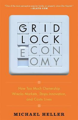 Libro The Gridlock Economy : How Too Much Ownership Wreck...