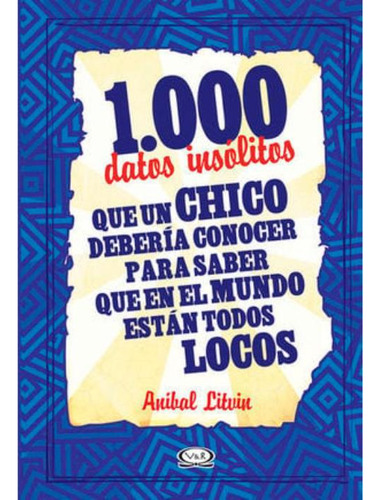 Libro: 1000 Datos Insólitos Que Un Chico Debería Conocer Par