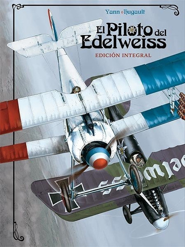 El Piloto Del Edelweiss, De Le Pennetier, Yannick. Editorial Norma Editorial, S.a., Tapa Dura En Español