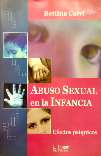 Abuso Sexual En La  Infancia  Bettina Calvi Lugar Usado *