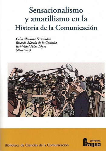 Sensacionalismo Y Amarillismo En La Historia De La Comunicaciãâ³n, De Almuiña Fernandez, Celso. Editorial Fragua, Tapa Blanda En Español