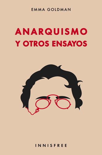 Anarquismo Y Otros Ensayos - Emma Goldman