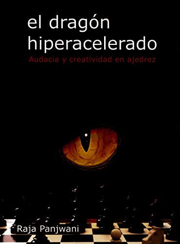 Libro Dragon Hiperacelerado Audacia Y Creatividad En Ajedrez