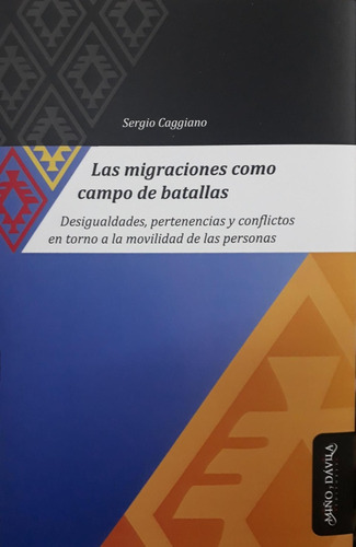 Migraciones Como Campos De Batalla, Las - Sergio Caggiano