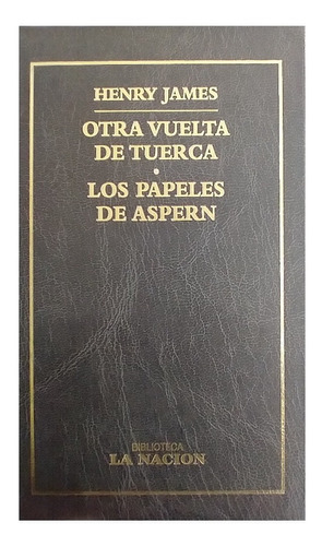 Otra Vuelta De Tuerca / Los Papeles De Aspern, Henry James