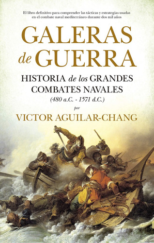 Libro Galeras De Guerra [ Combates Navales ] Victor Aguilar