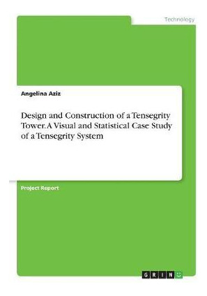 Libro Design And Construction Of A Tensegrity Tower. A Vi...