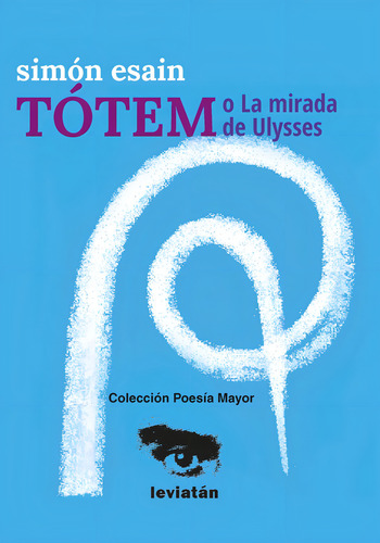Tótem, O La Mirada De Ulysses, De Esaín Simon. N/a, Vol. Volumen Unico. Editorial Leviatan, Tapa Blanda, Edición 1 En Español