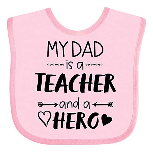 Baberos Para Bebé Inktastic My Dad Is A Teacher And A Hero B