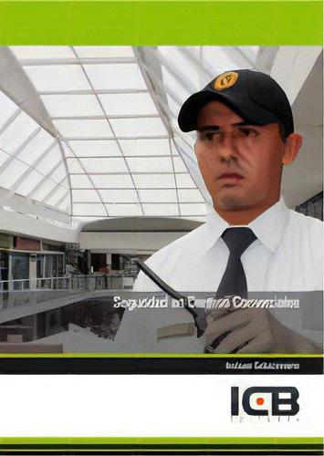 Seguridad En Centros Comerciales, De Varios Autores. Editorial Icb Editores, Tapa Blanda En Español