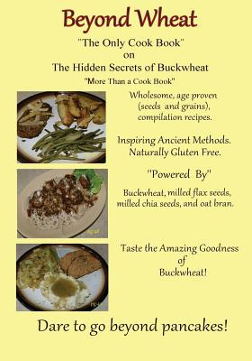 Libro Beyond Wheat The Only Cook Book On The Hidden Secre...