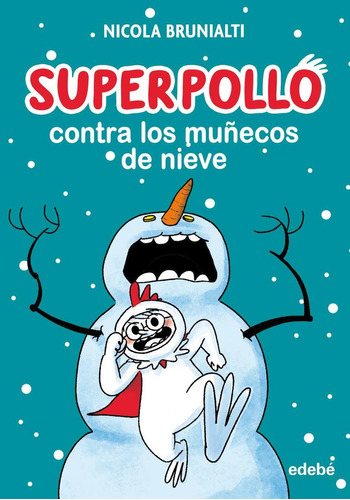 Libro: Superpollo Contra Los Muñecos De Nieve. Brunialti, Ni