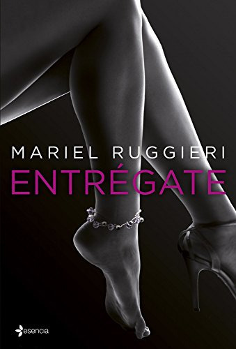 entregate -erotica esencia-, de Mariel Ruggieri. Editorial ESENCIA, tapa blanda en español, 2014