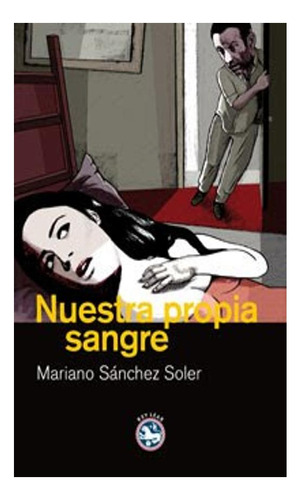 Nuestra Propia Sangre - Mariano Sánchez Soler