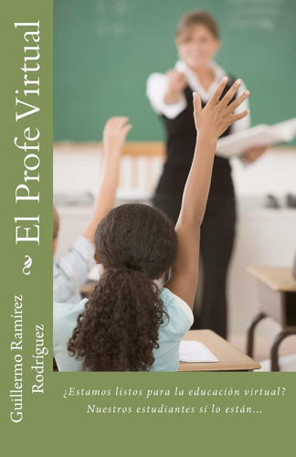 Libro: El Profe Virtual: ¿estamos Listos Para La Educación V