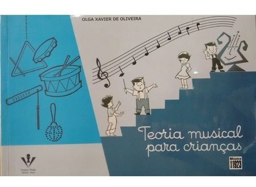 Teoria Musical Para Crianças - Olga Xavier
