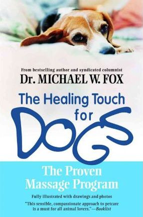 Libro Healing Touch For Dogs : The Proven Massage Program...