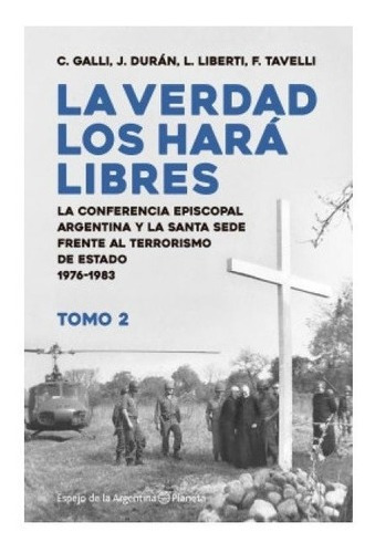 La Verdad Los Hara Libres - Tomo 2 - Galli / Duran - Planeta
