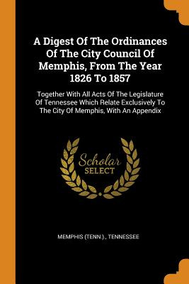 Libro A Digest Of The Ordinances Of The City Council Of M...