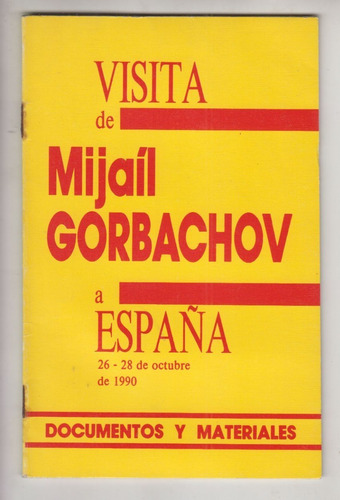 1990 Visita De Gorbachov A España Documentos Y Materiales