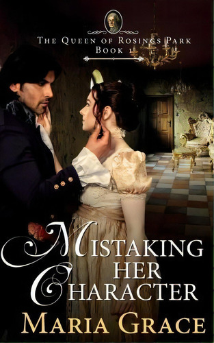 Mistaking Her Character, De Maria Grace. Editorial White Soup Press, Tapa Blanda En Inglés