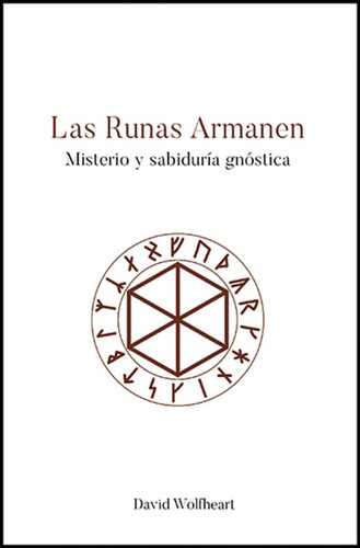 Las Runas Armanen : Misterio Y Sabiduria Gnostica