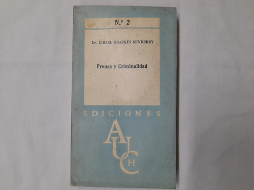 Prensa Y Criminalidad Dr. Israel Drapkin Senderey