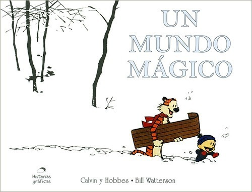 Calvin Y Hobbes 11. Un Mundo Mágico - Bill Watterson