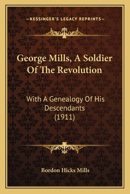 Libro George Mills, A Soldier Of The Revolution: With A G...