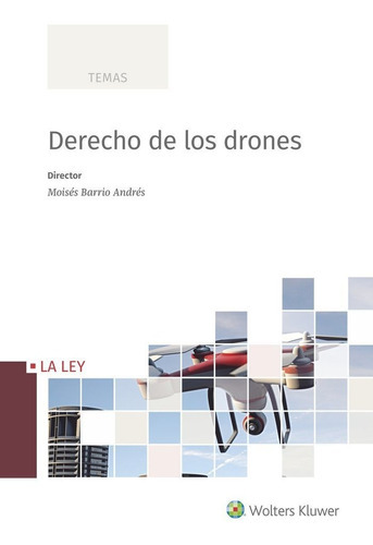 Derecho de los drones, de Barrio Andres, Moises. Editorial La Ley, tapa blanda en español