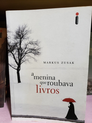 A Menina Que Roubava Livros - Markus Zusak