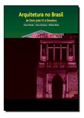 Arquitetura No Brasil: De Dom João Vi A Deodoro, De Chico Mendes. Editora Imperial Novo Milenio, Capa Mole Em Português