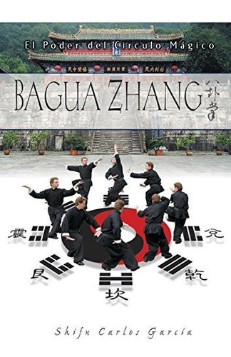 Baguazhang : El Poder Del Círculo Mágico