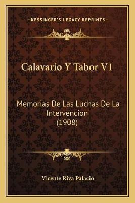 Libro Calavario Y Tabor V1 : Memorias De Las Luchas De La...